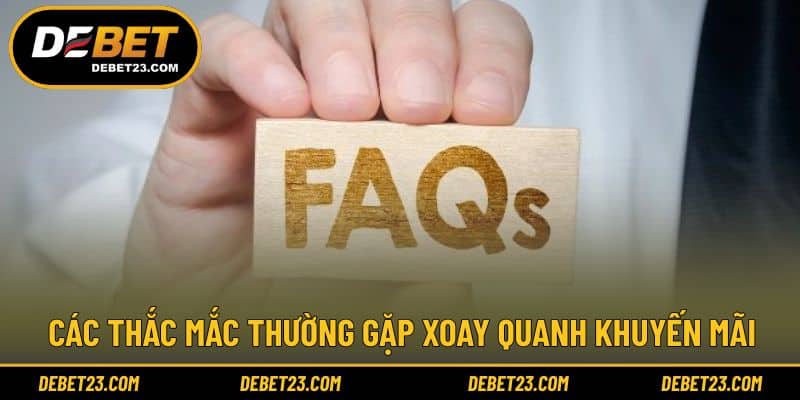 Các thắc mắc thường gặp xoay quanh khuyến mãi