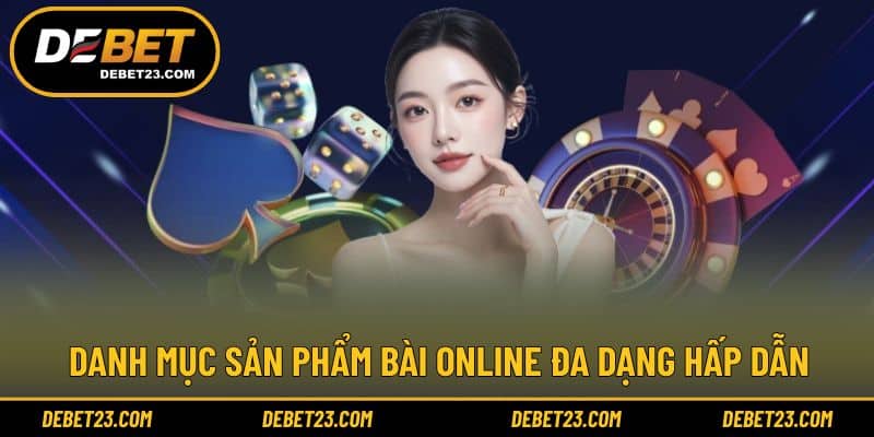 Danh mục sản phẩm bài online đa dạng hấp dẫn