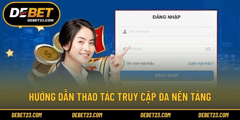 Hướng dẫn thao tác truy cập đa nền tảng