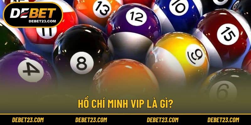 Khái quát hình thức cá cược Hồ Chí Minh Vip