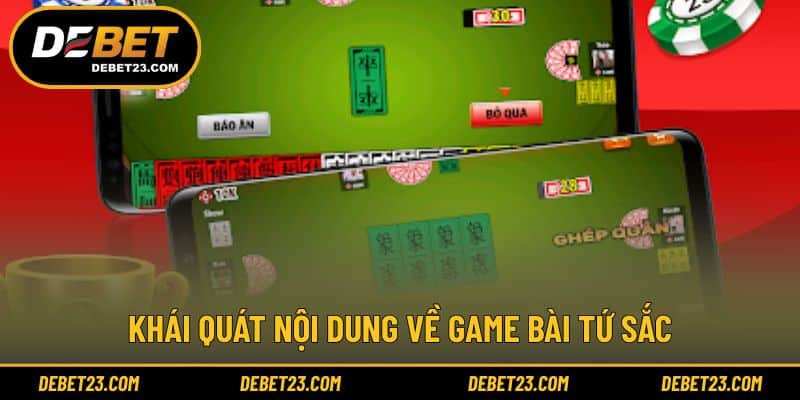Khái quát nội dung về game bài tứ sắc