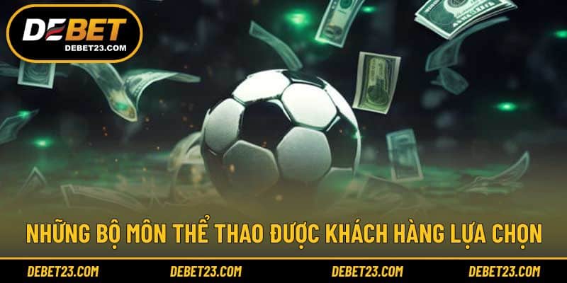 Những bộ môn thể thao được khách hàng lựa chọn