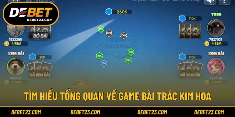 Tìm hiểu tổng quan về game bài Trác Kim Hoa